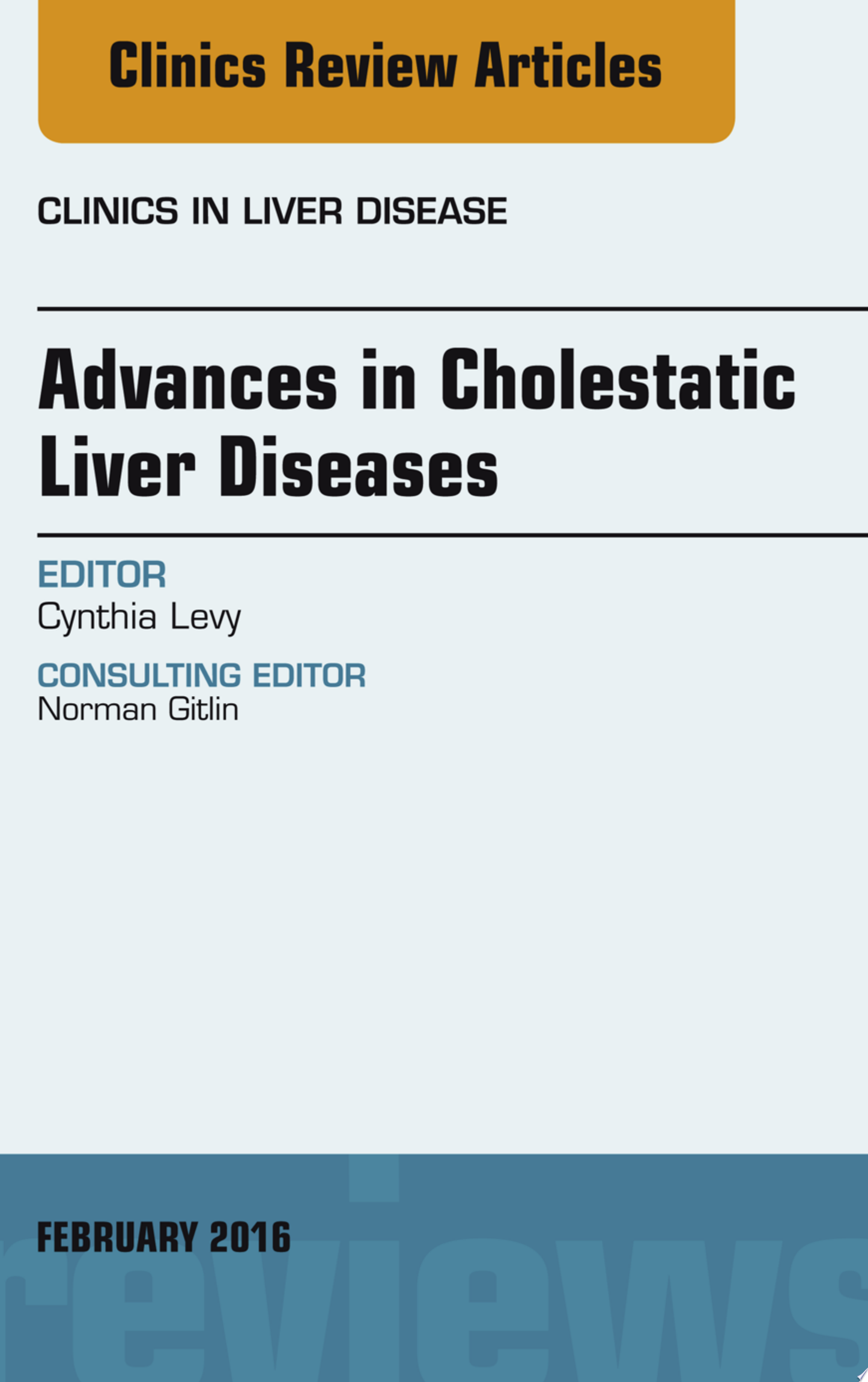 Advances in Cholestatic Liver Diseases, An issue of Clinics in Liver Disease, 1e