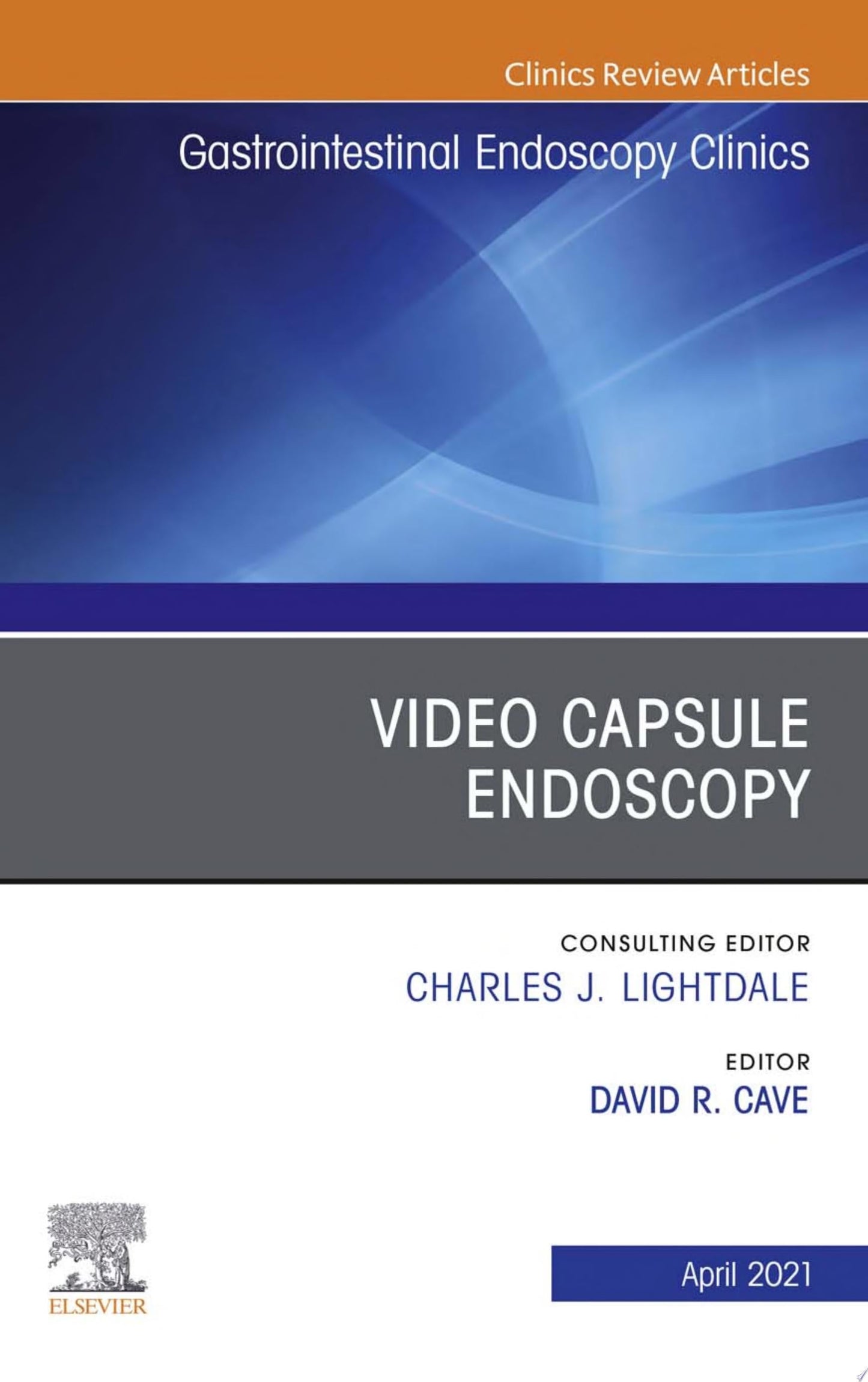 Video Capsule Endoscopy, An Issue of Gastrointestinal Endoscopy Clinics