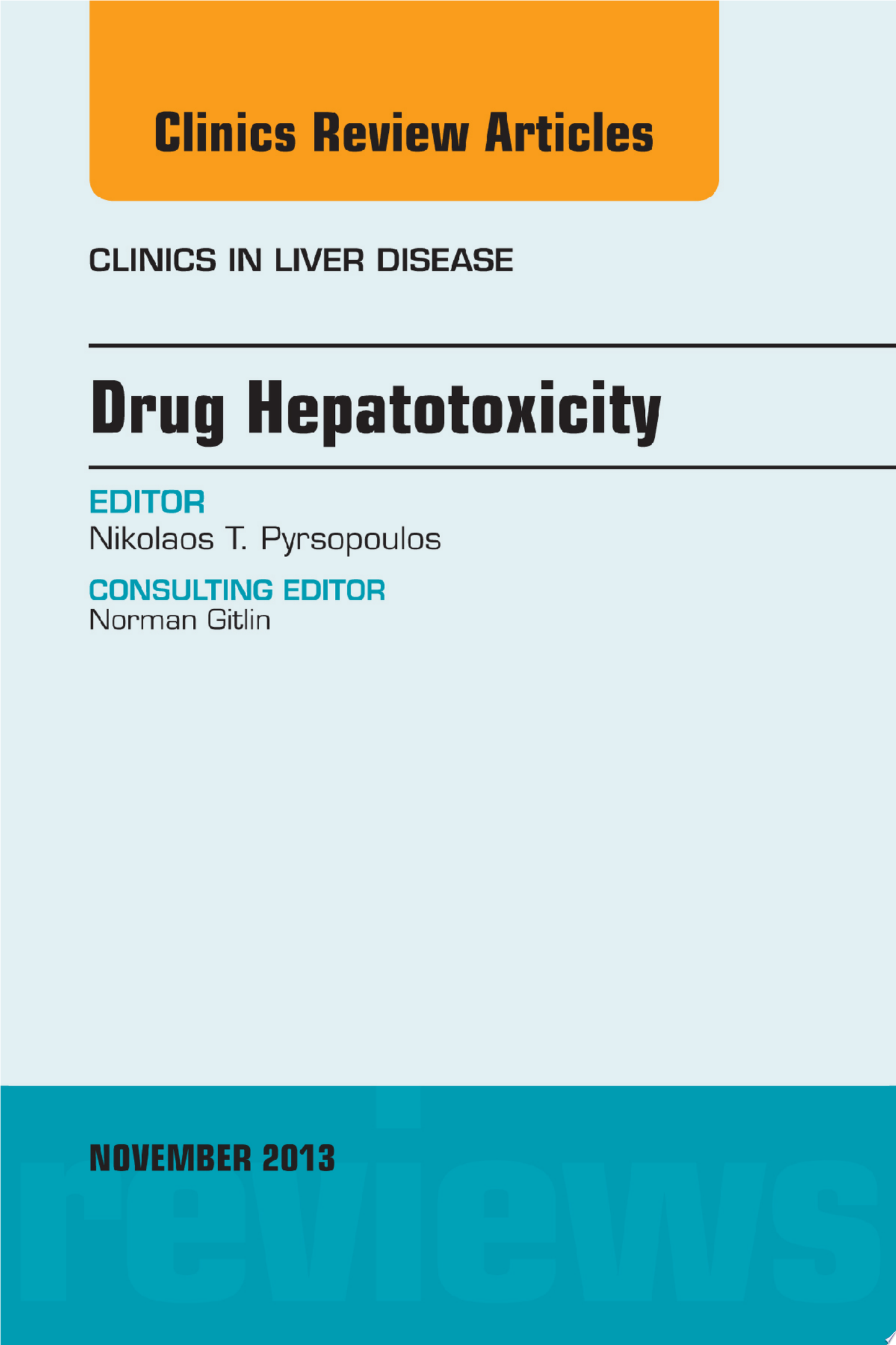 Drug Hepatotoxicity, An Issue of Clinics in Liver Disease