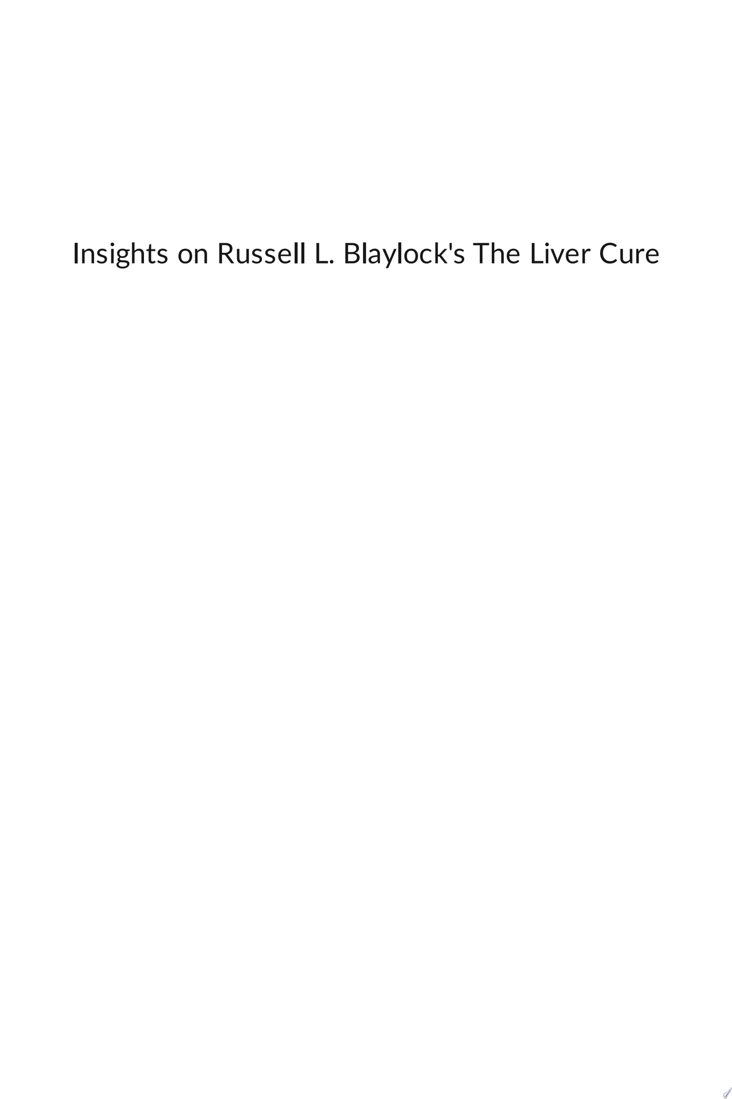 Summary of Russell L. Blaylock’s The Liver Cure