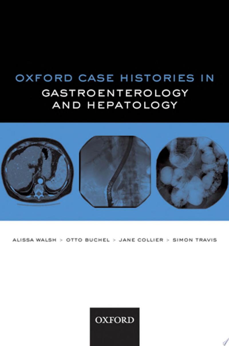 Oxford Case Histories in Gastroenterology and Hepatology