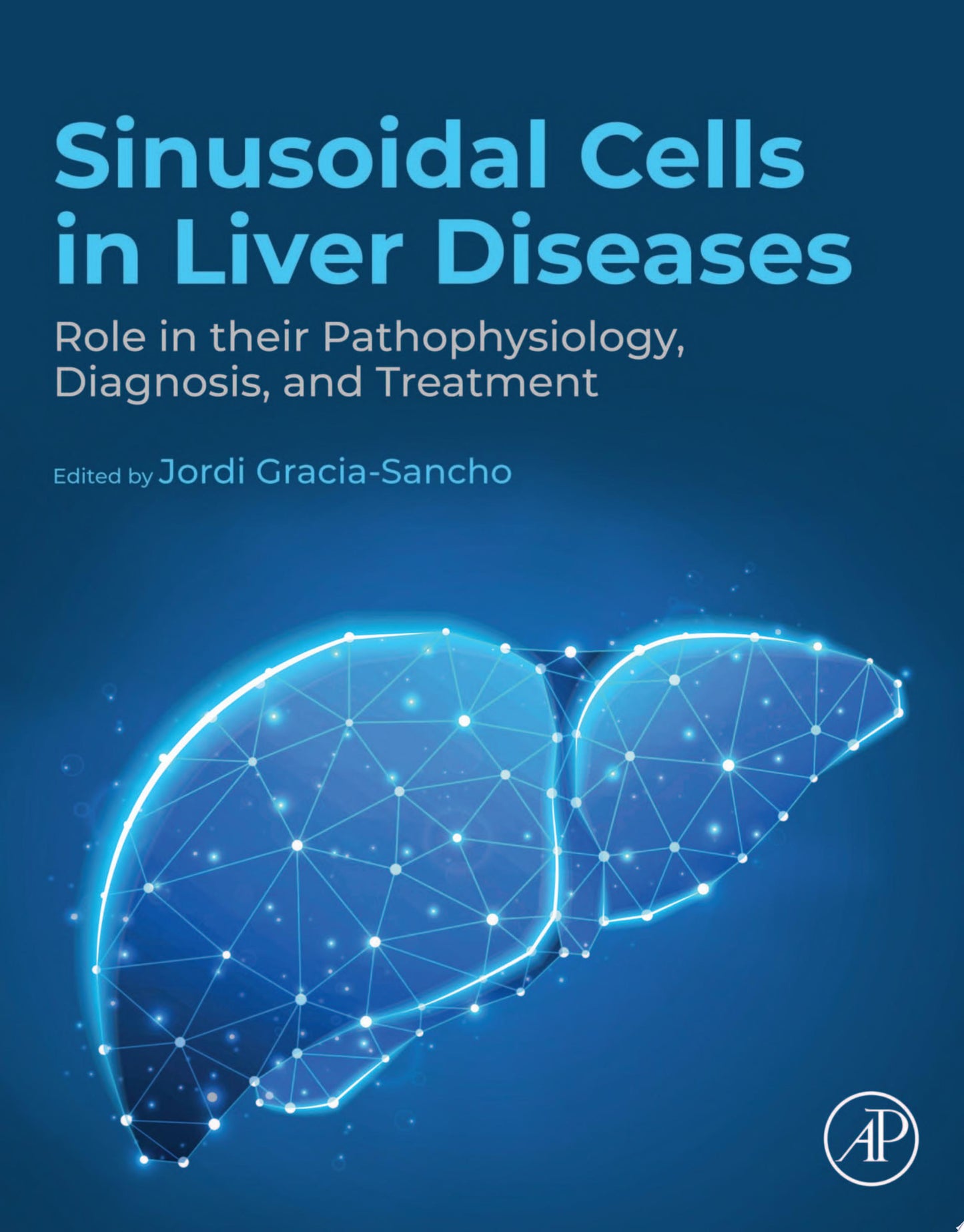 Sinusoidal Cells in Liver Diseases: Role in their Pathophysiology, Diagnosis, and Treatment