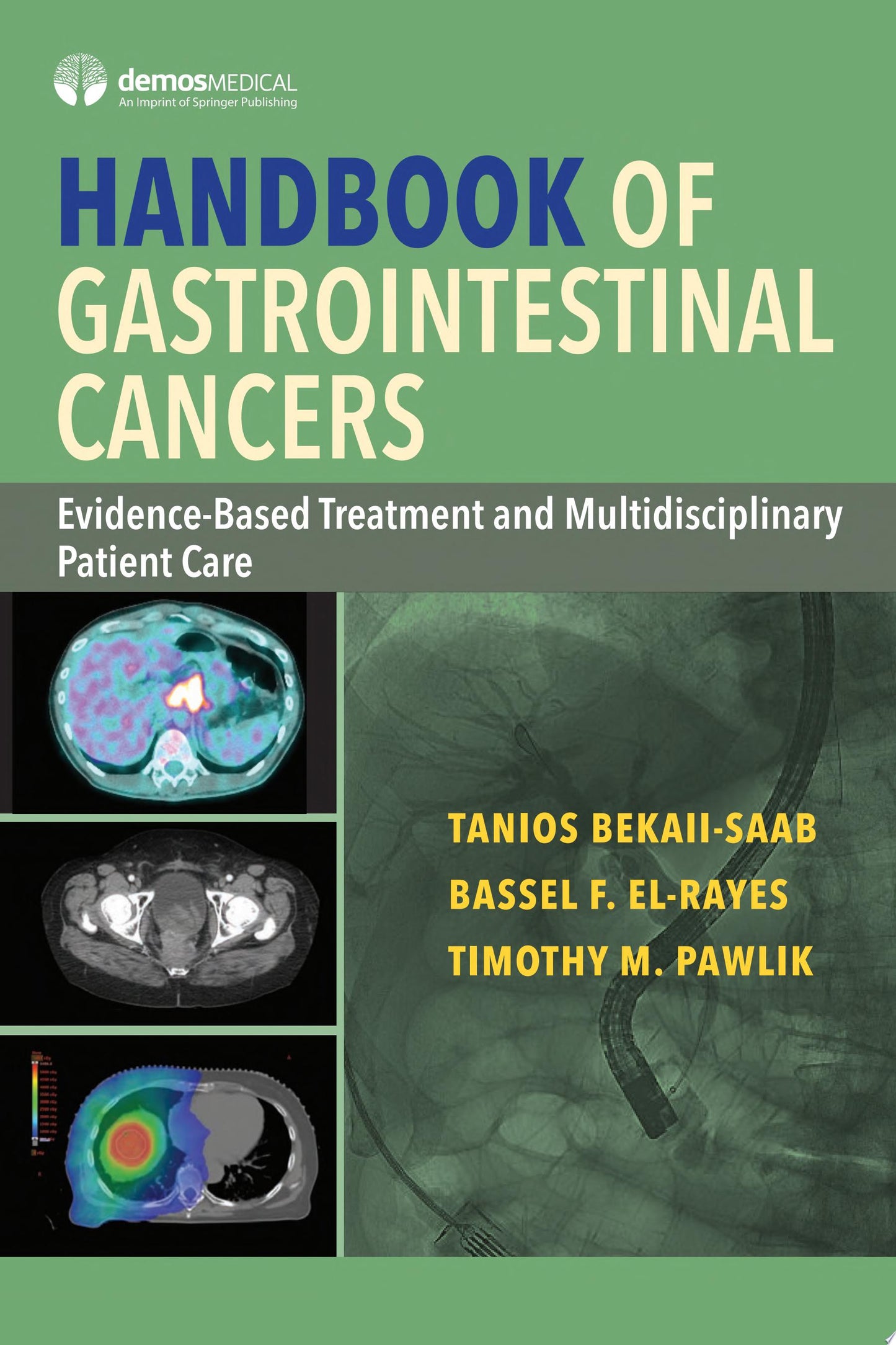 Handbook of Gastrointestinal Cancers: Evidence-Based Treatment and Multidisciplinary Patient Care