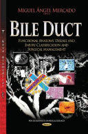 Bile Duct: Functional Anatomy, Disease and Injury Classification and Surgical Management