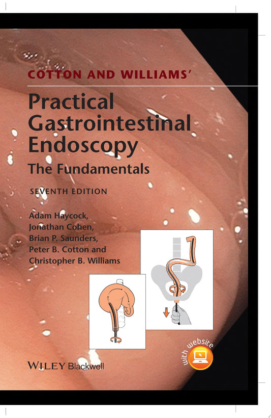 Cotton and Williams’ Practical Gastrointestinal Endoscopy 7th Edition