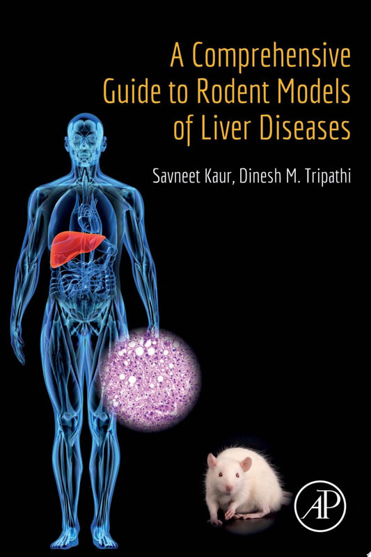 A Comprehensive Guide to Rodent Models of Liver Diseases