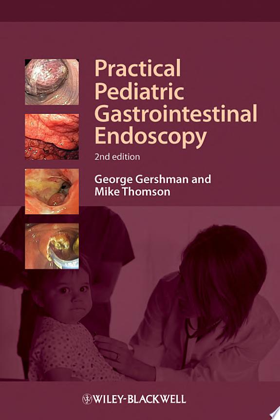 Practical Pediatric Gastrointestinal Endoscopy, 2nd Edition