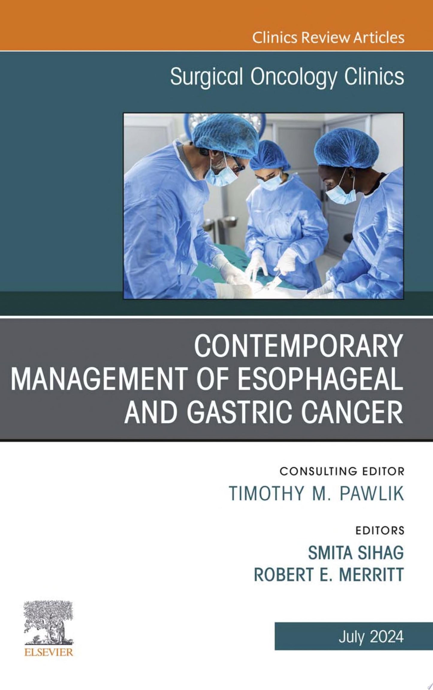 Contemporary Management of Esophageal and Gastric Cancer, An Issue of Surgical Oncology Clinics of North America