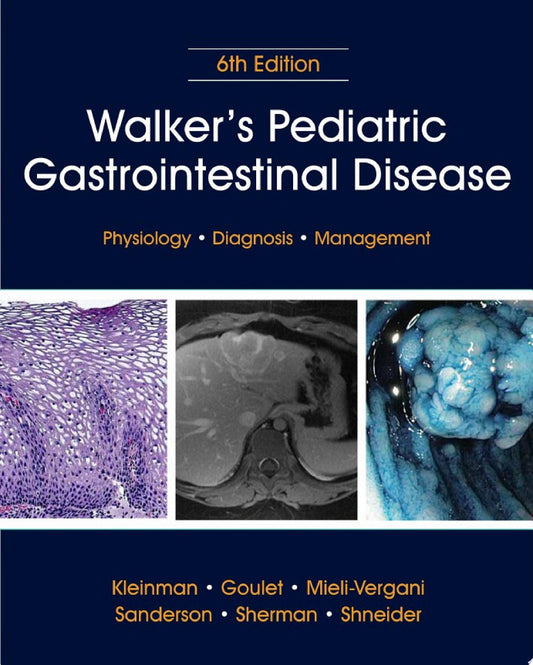 Walker’s Pediatric Gastrointestinal Disease, 6ed