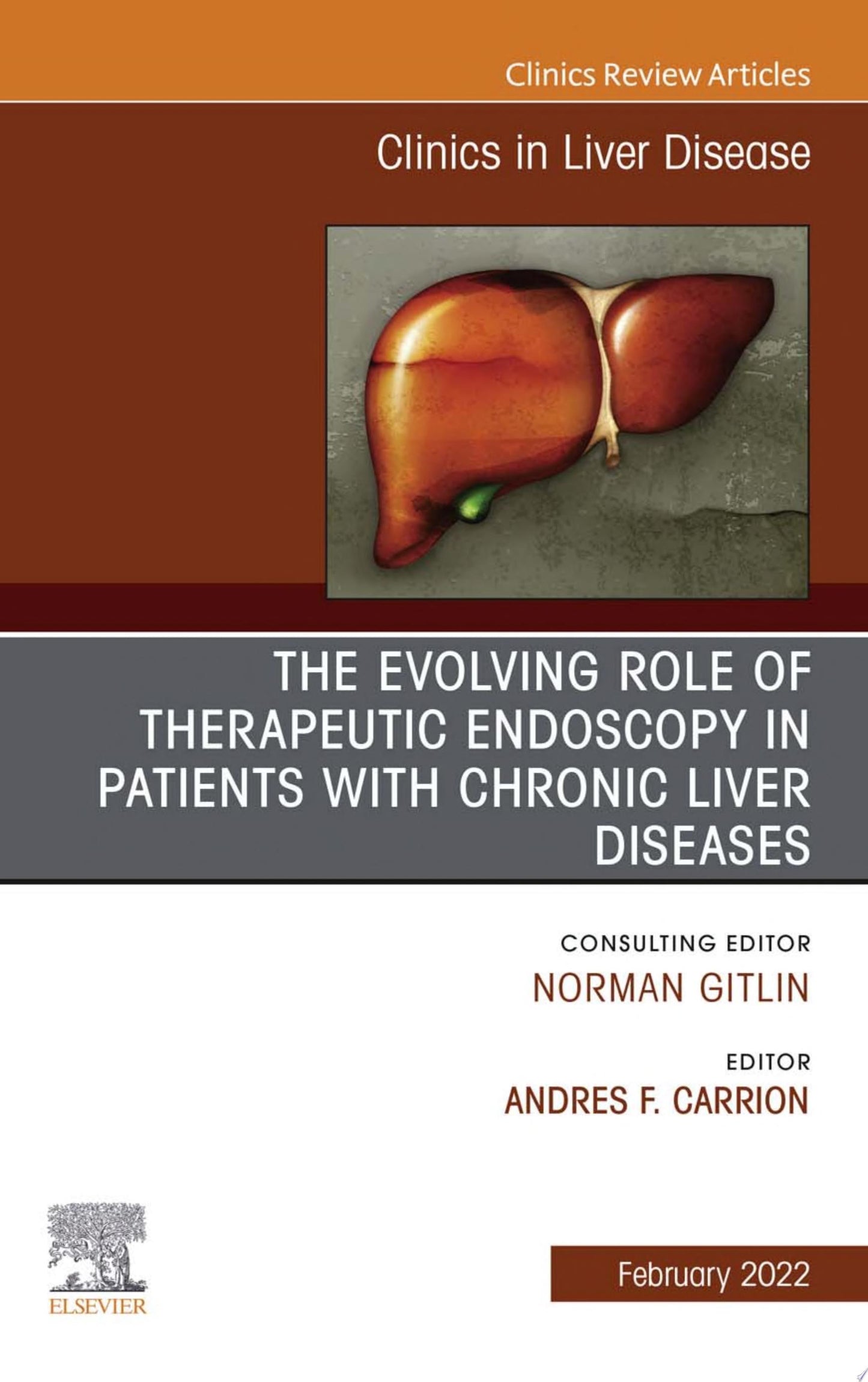 The Evolving Role of Therapeutic Endoscopy in Patients with Chronic Liver Diseases, An Issue of Clinics in Liver Disease