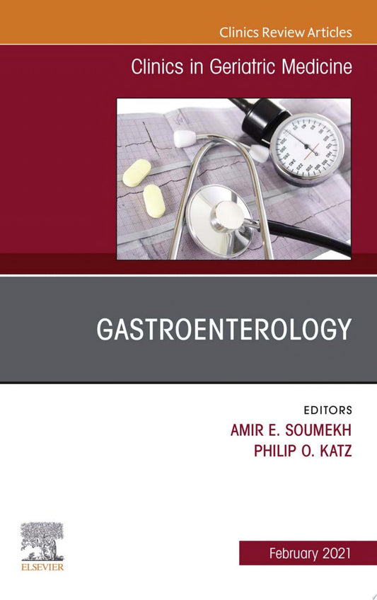 Gastroenterology, An Issue of Clinics in Geriatric Medicine, E-Book