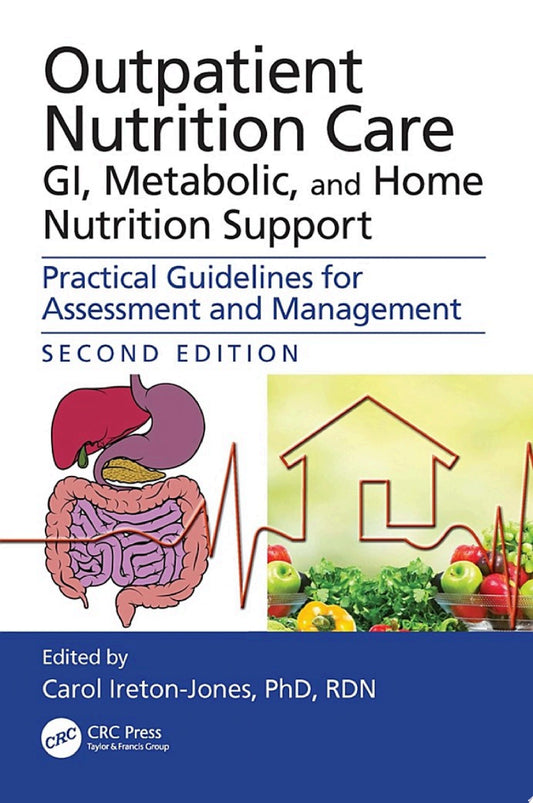 Outpatient Nutrition Care: GI, Metabolic and Home Nutrition Support, 2nd Edition