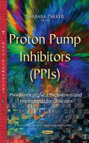 Proton Pump Inhibitors – PPIs: Prevalence of Use, Effectiveness and Implications for Clinicians