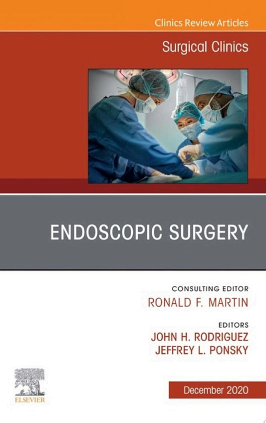Endoscopy, An Issue of Surgical Clinics