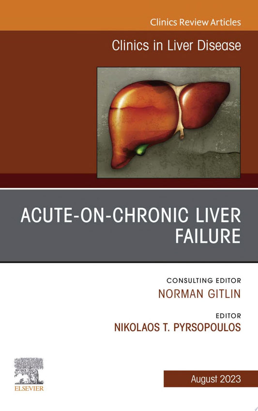 Acute Liver Failure, An Issue of Clinics in Liver Disease