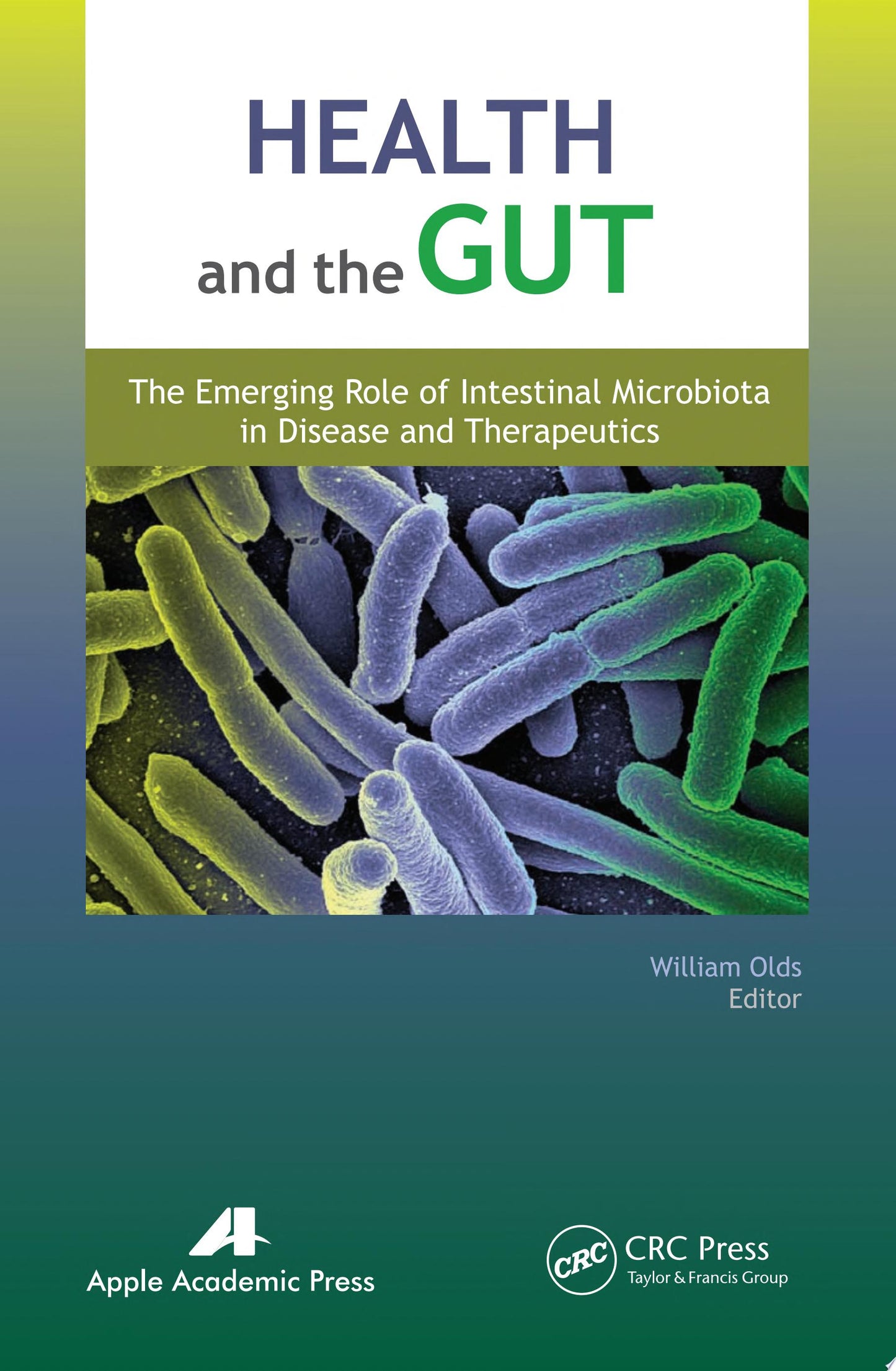 Health and the Gut: The Emerging Role of Intestinal Microbiota in Disease and Therapeutics