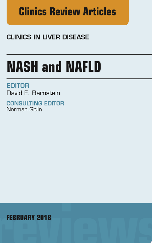 NASH and NAFLD, An Issue of Clinics in Liver Disease
