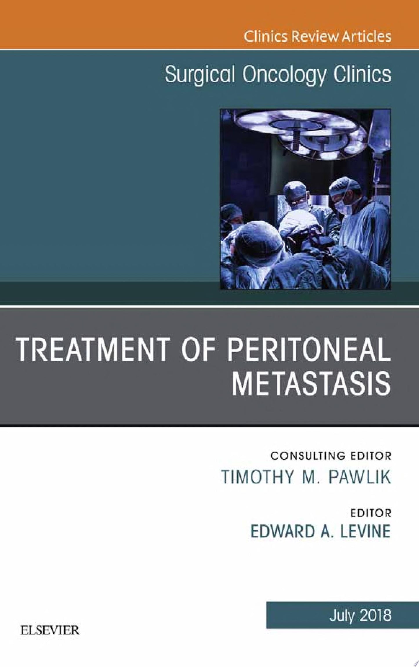 Treatment of Peritoneal Metastasis, An Issue of Surgical Oncology Clinics of North America