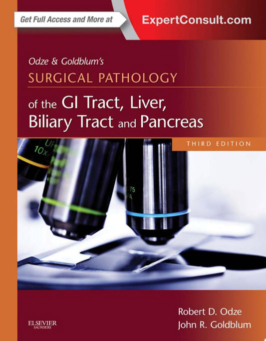 Odze and Goldblum Surgical Pathology of the GI Tract, Liver, Biliary Tract and Pancreas, 3rd Edition