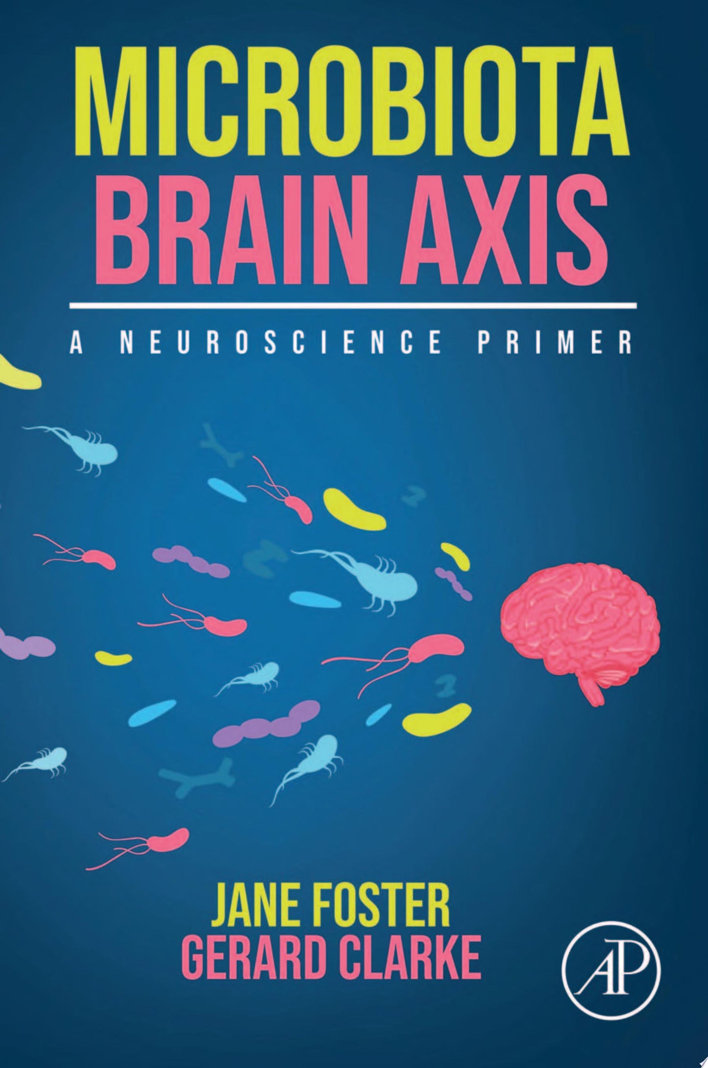 Microbiota Brain Axis: A Neuroscience Primer