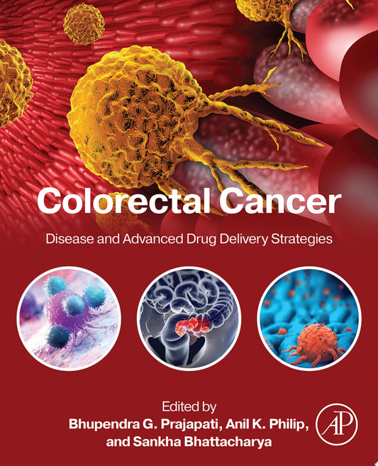 Colorectal Cancer: Disease and Advanced Drug Delivery Strategies, 12-Month Access