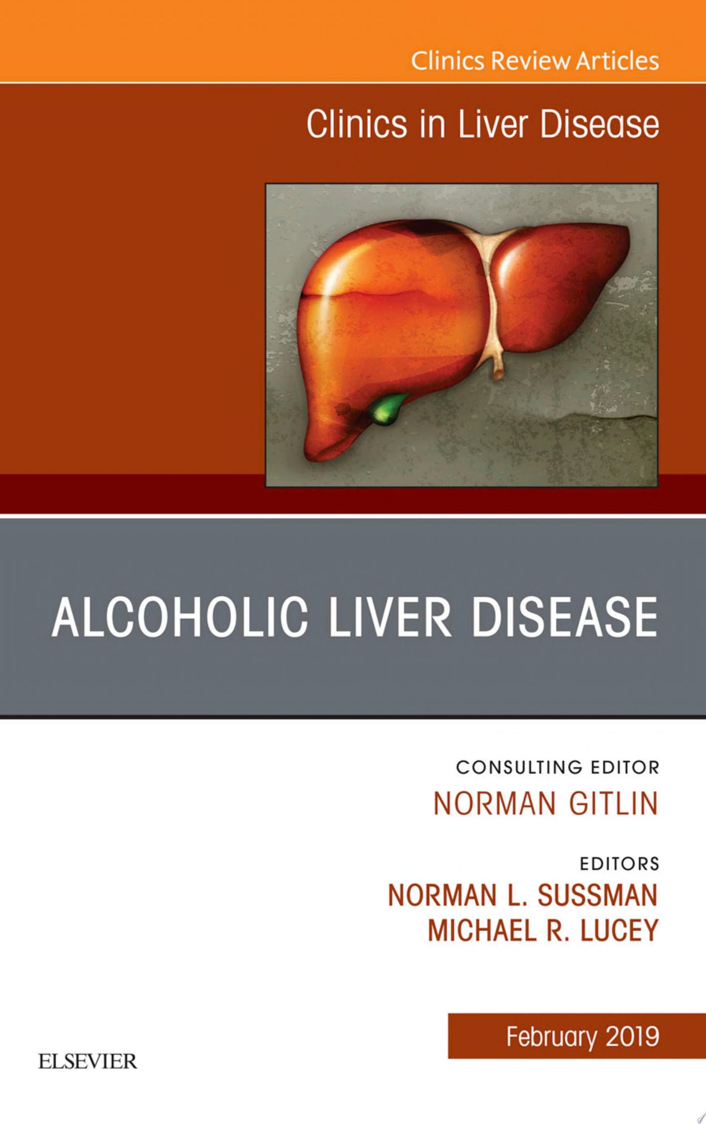 Alcoholic Liver Disease, An Issue of Clinics in Liver Disease