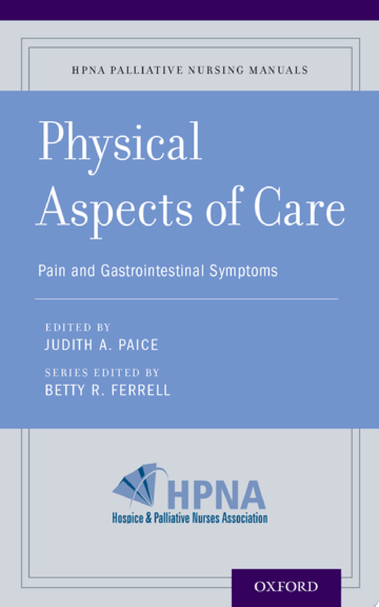 Physical Aspects of Care: Pain, Nausea and Vomiting, Dysphagia, and Bowel Management
