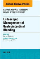 Endoscopic Management of Gastrointestinal Bleeding, An Issue of Gastrointestinal Endoscopy Clinics)
