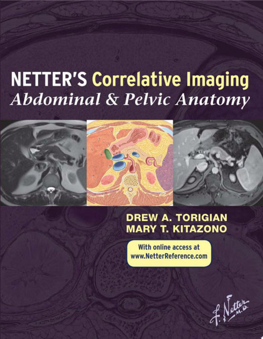 Netter’s Correlative Imaging: Abdominal and Pelvic Anatomy