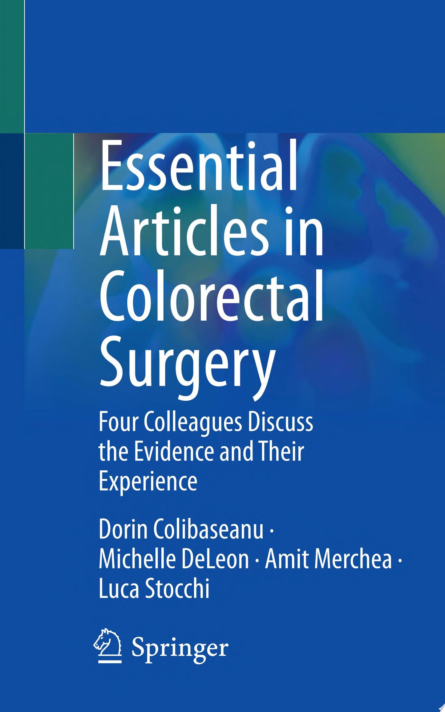 Essential Articles in Colorectal Surgery: Four Colleagues Discuss the Evidence and Their Experience