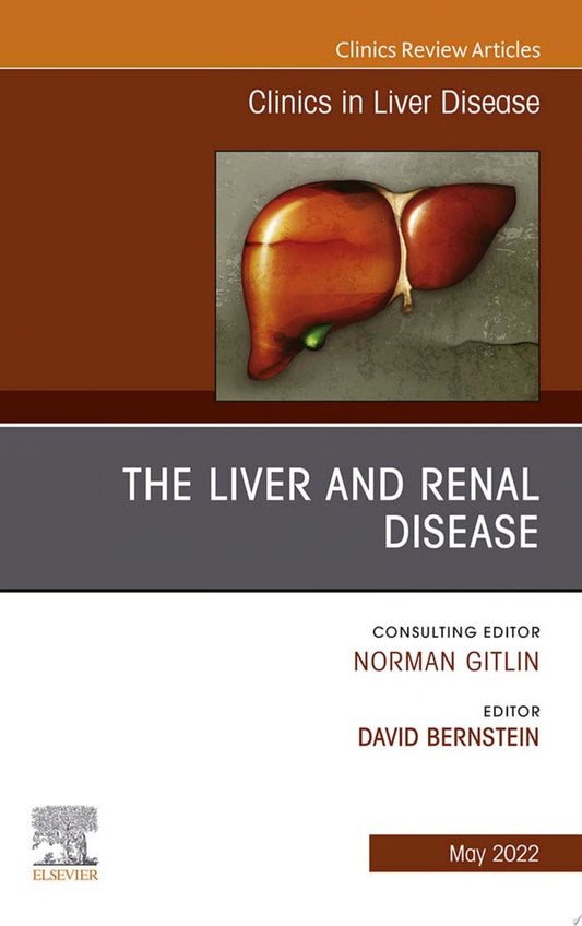 The Liver and Renal Disease, An Issue of Clinics in Liver Disease